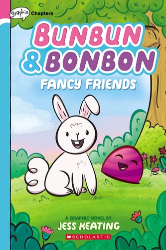 Bunbun & Bonbon #1: Fancy Friends (A Graphix Chapters Book)
