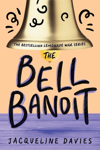 The Lemonade War #3: The Bell Bandit
