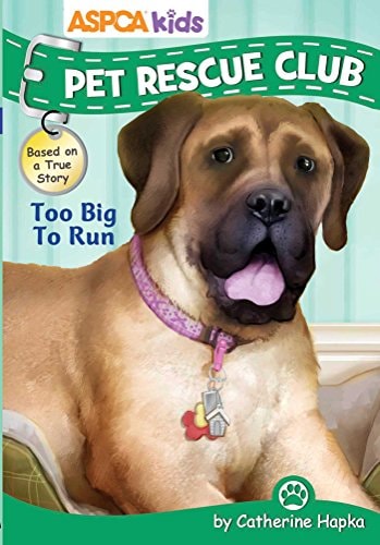 ASPCA Kids Pet Rescue Club #4: Too Big to Run