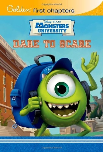 Disney/Pixar Monsters University Dare to Scare (Golden First Chapters)