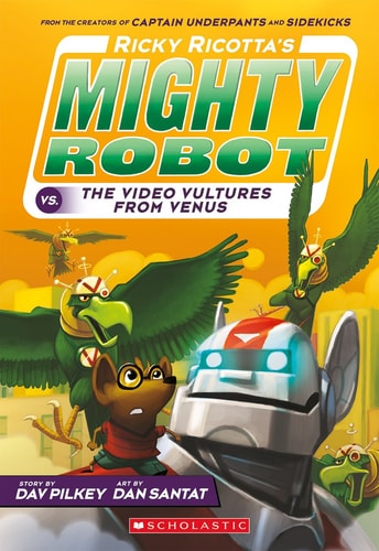 Ricky Ricotta's Mighty Robot #3: vs. the Voodoo Vultures from Venus