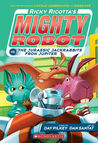 Ricky Ricotta's Mighty Robot #5: vs. the Jurassic Jackrabbits from Jupiter