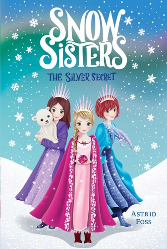 Snow Sisters #1: The Silver Secret