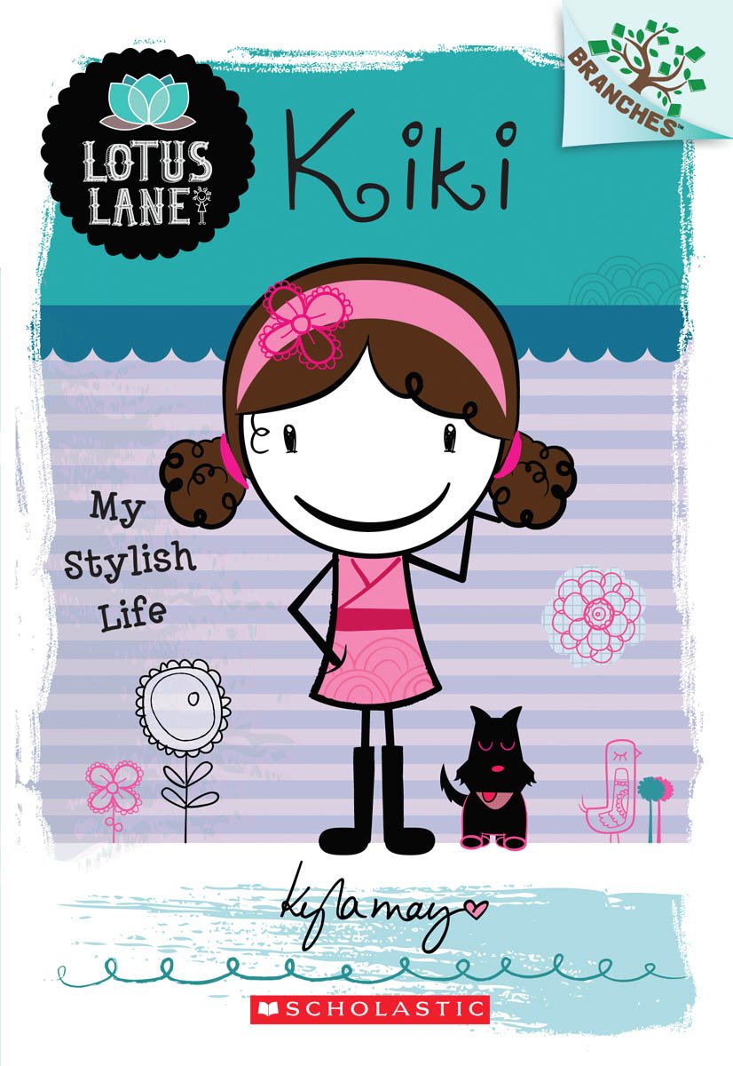 Lotus Lane #1: Kiki: My Stylish Life (A Branches Book)