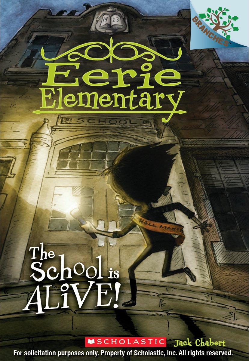 Eerie Elementary #1: The School is Alive! (A Branches Book)