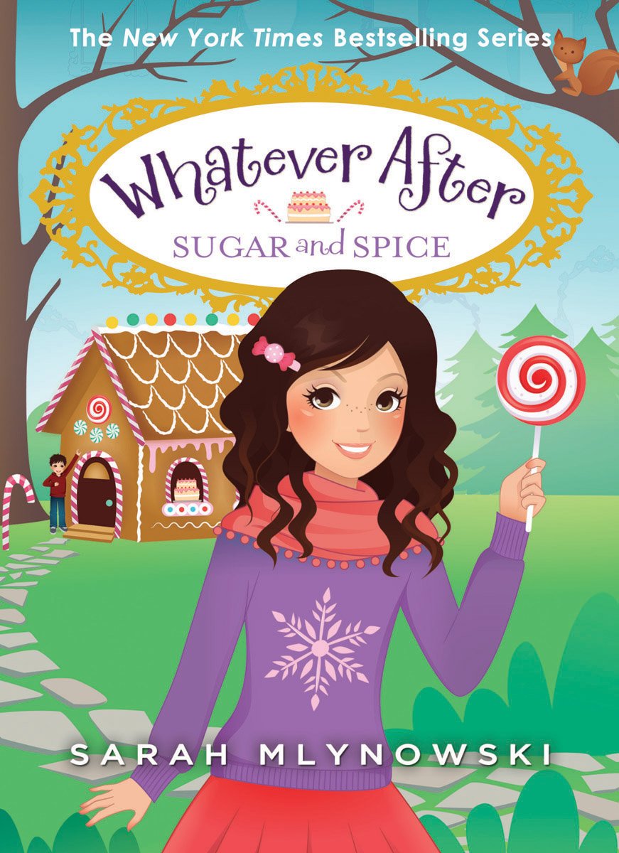 Whatever After #10: Sugar and Spice