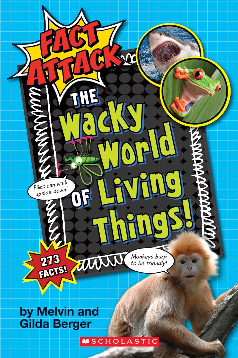 The Wacky World of Living Things!: Plants and Animals