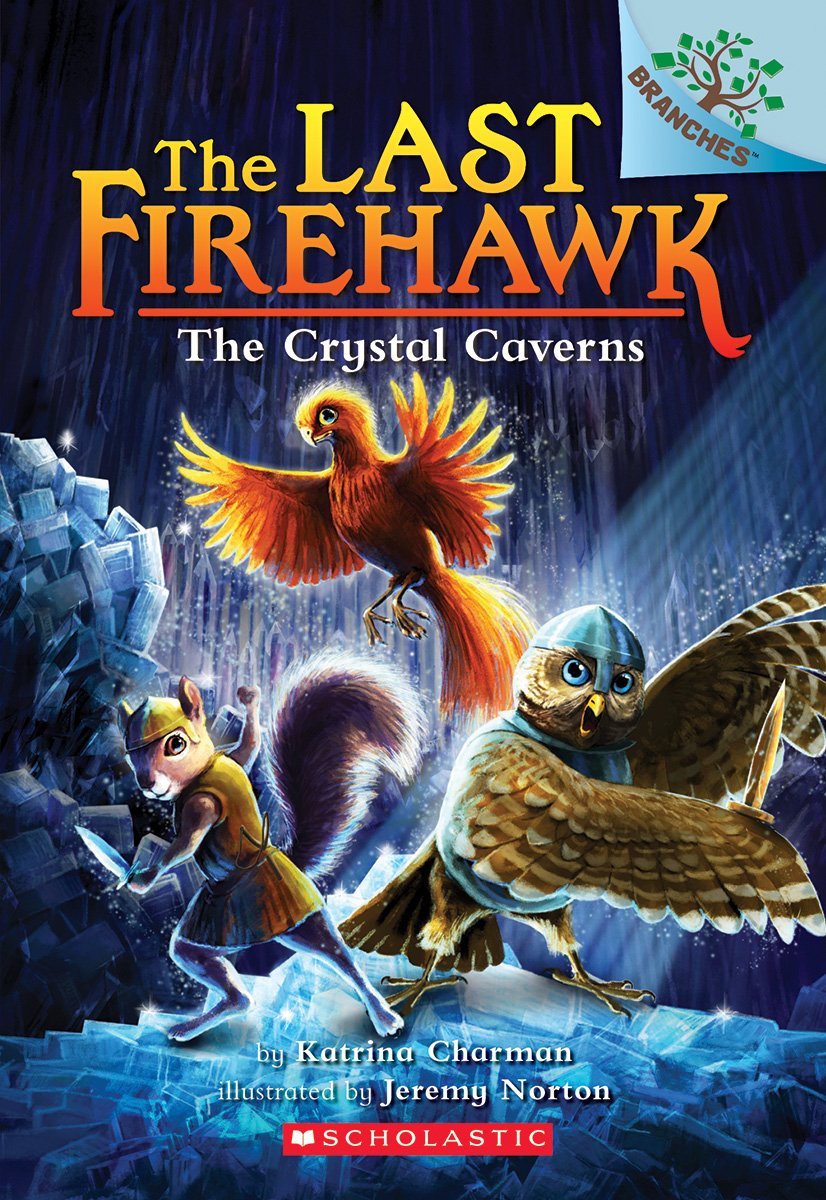 The Last Firehawk #2: The Crystal Caverns (A Branches Book)