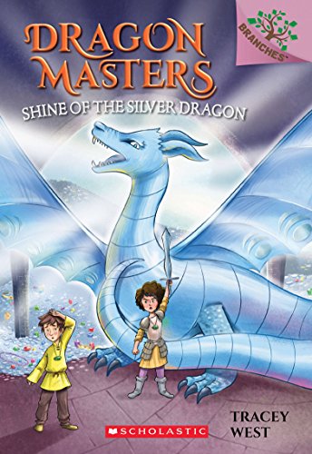 Dragon Masters #11: Shine of the Silver Dragon (A Branches Book)