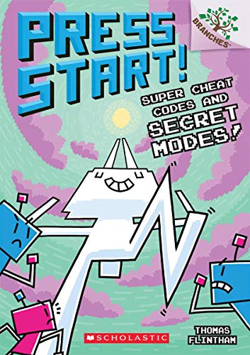 Press Start #11: Super Cheat Codes and Secret Modes! (A Branches Book)