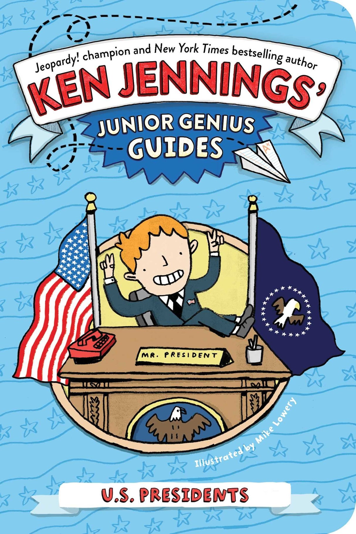 Ken Jennings’ Junior Genius Guides: U.S. Presidents