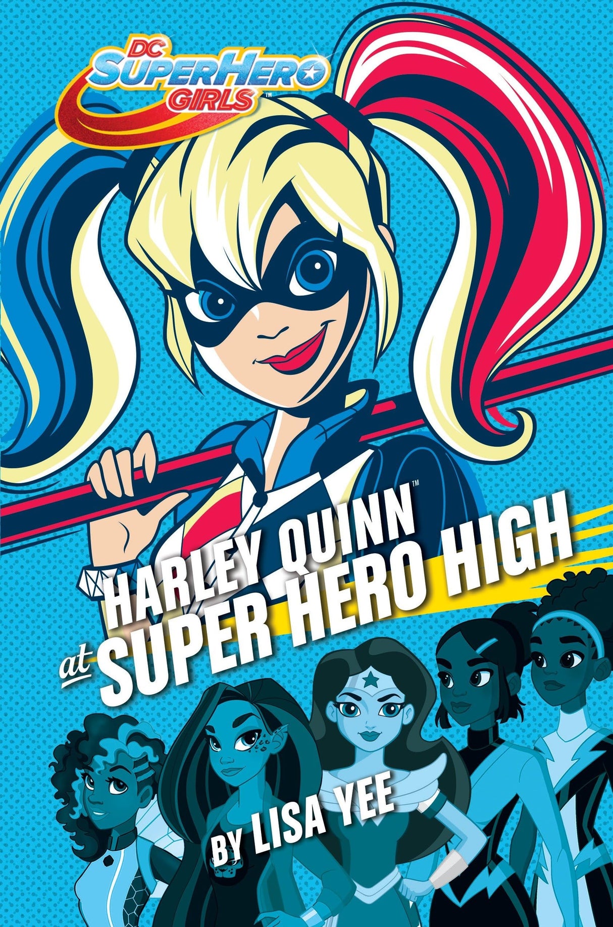 DC Super Hero Girls #5: Harley Quinn at Super Hero High